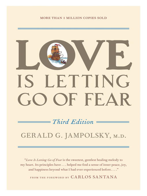 Title details for Love Is Letting Go of Fear by Gerald G. Jampolsky, MD - Available